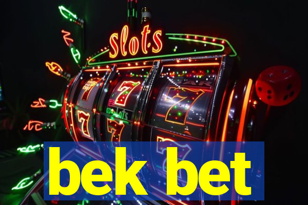 bek bet